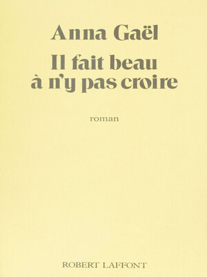 cover image of Il fait beau à ne pas y croire